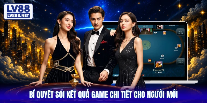 Bí quyết soi kết quả game chi tiết cho người mới