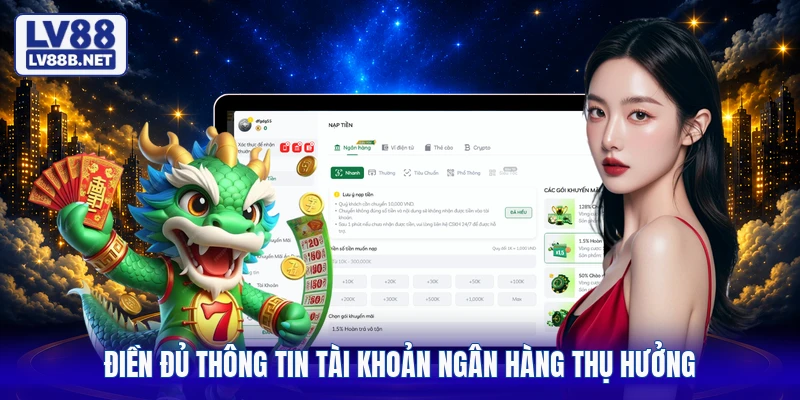 Điền đủ thông tin tài khoản ngân hàng thụ hưởng