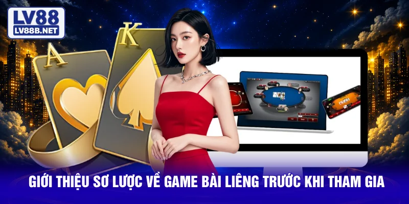 Giới thiệu sơ lược về game bài liêng trước khi tham gia