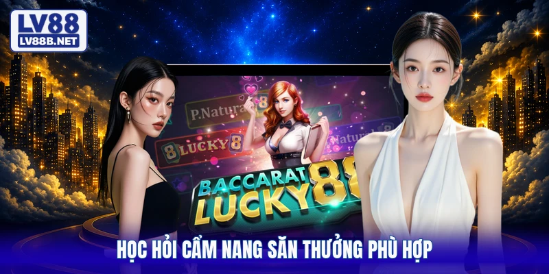 Học hỏi cẩm nang săn thưởng phù hợp