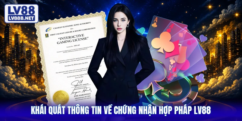 Khái quát thông tin về chứng nhận hợp pháp LV88