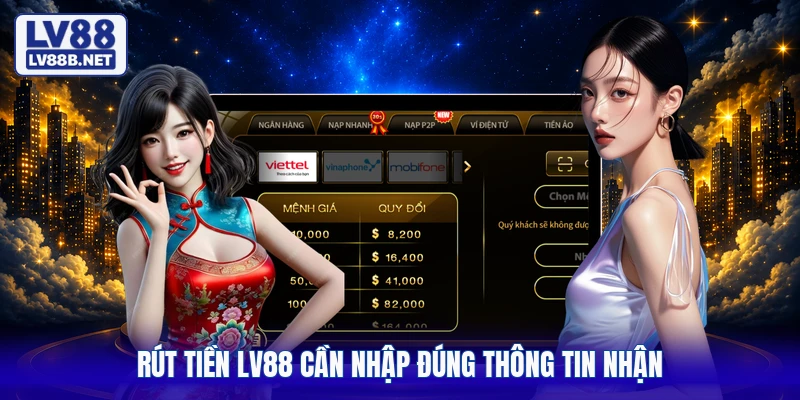 Rút tiền LV88 cần nhập đúng thông tin nhận