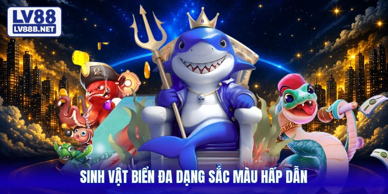 Sinh vật biển đa dạng sắc màu hấp dẫn