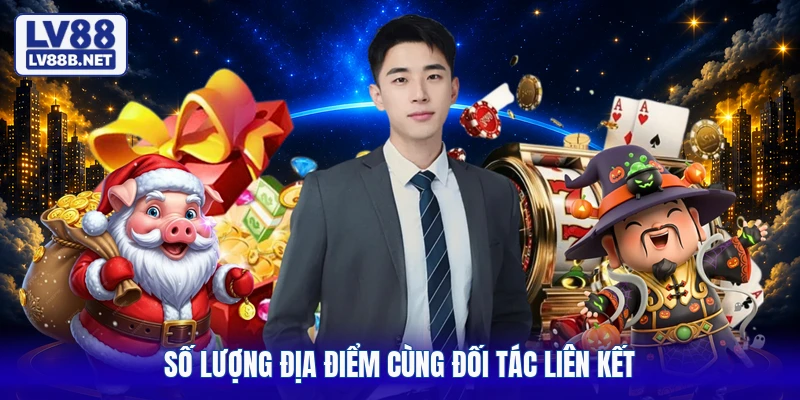 Số lượng địa điểm cùng đối tác liên kết