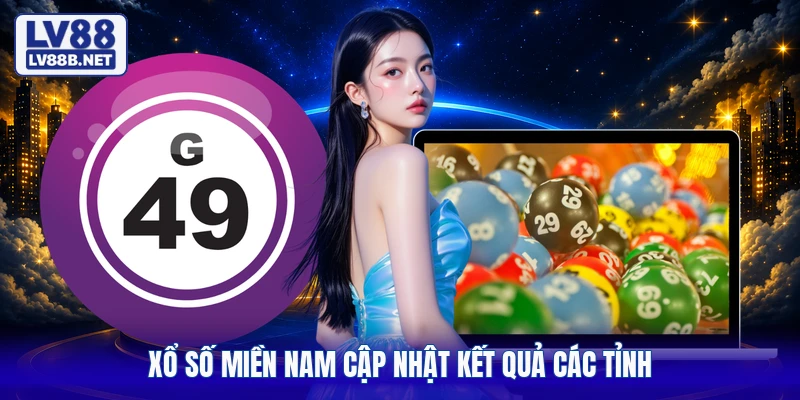 Xổ số miền Nam cập nhật kết quả các tỉnh
