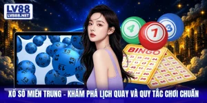 Xổ Số Miền Trung - Khám Phá Lịch Quay Và Quy Tắc Chơi Chuẩn